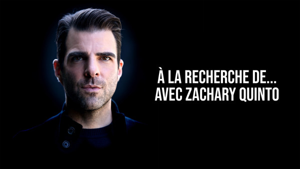 À la recherche de... avec Zachary Quinto