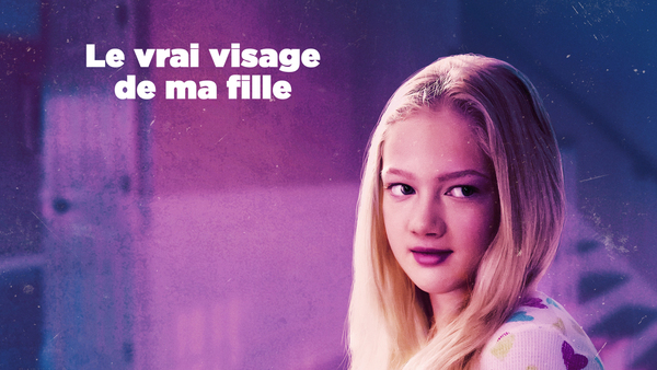Le vrai visage de ma fille