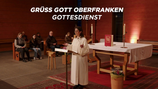 Grüß Gott Oberfranken - Gottesdienst