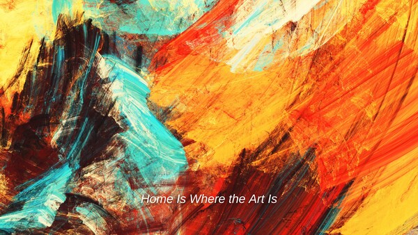 Home Is Where the Art Is