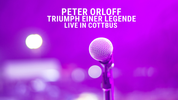 Peter Orloff - Triumph einer Legende - Live in Cottbus