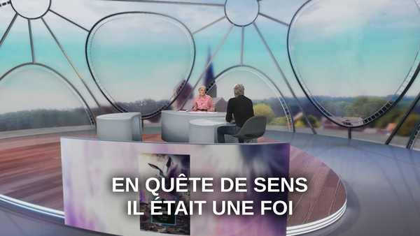 En quête de sens - Il était une foi