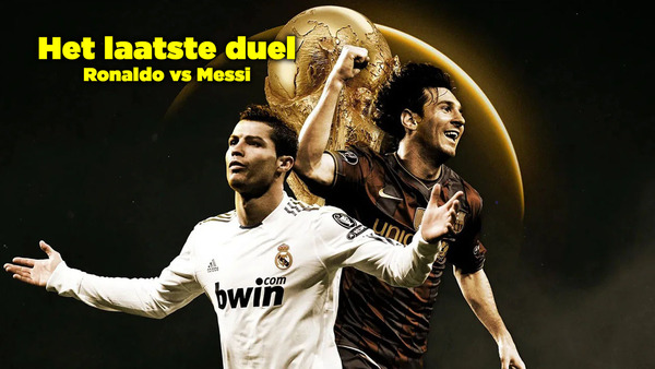 Het laatste duel: Ronaldo vs Messi