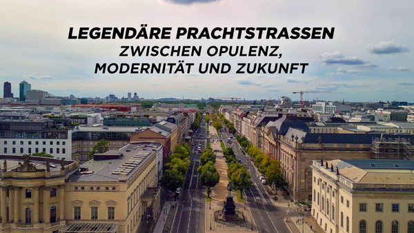 Legendäre Prachtstraßen - Zwischen Opulenz, Modernität und Zukunft