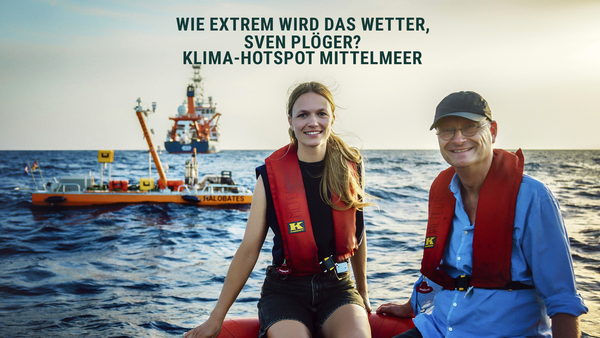 Wie extrem wird das Wetter, Sven Plöger? Klima-Hotspot Mittelmeer