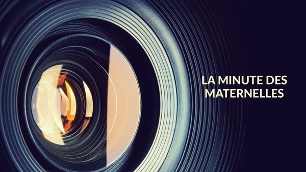 La minute des Maternelles