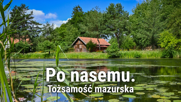 Po nasemu. Tożsamość mazurska