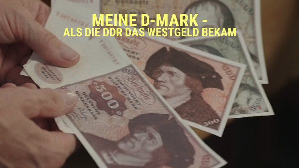 Meine D-Mark - Als die DDR das Westgeld bekam