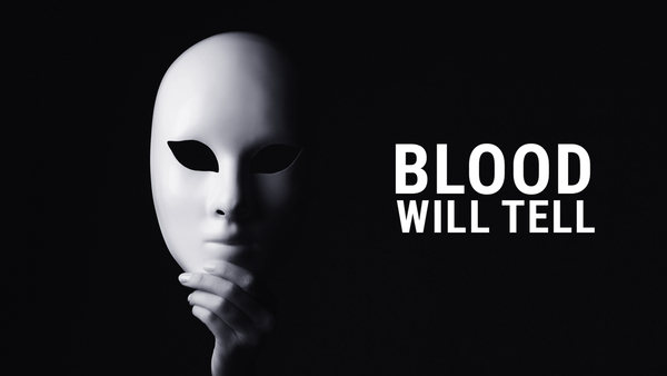 Blood will tell
