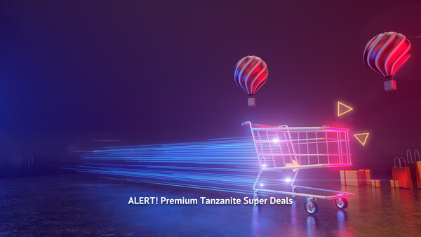 ALERT! Premium Tanzanite Super Deals