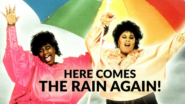Here Comes The Rain Again!