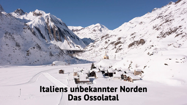 Italiens unbekannter Norden - Das Ossolatal