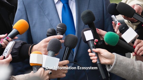 Our Information Ecosystem