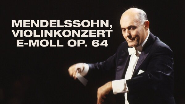 Mendelssohn, Violinkonzert e-Moll op. 64