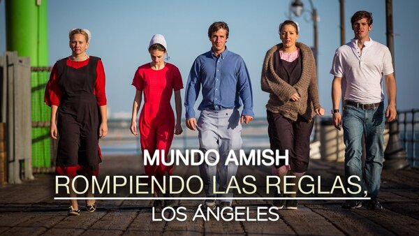 Mundo Amish: Rompiendo las reglas - Los Ángeles