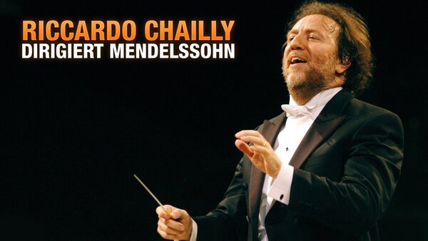 Riccardo Chailly dirigiert Mendelssohn