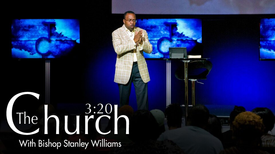 The Church 3:20 With Bishop Stanley Williams