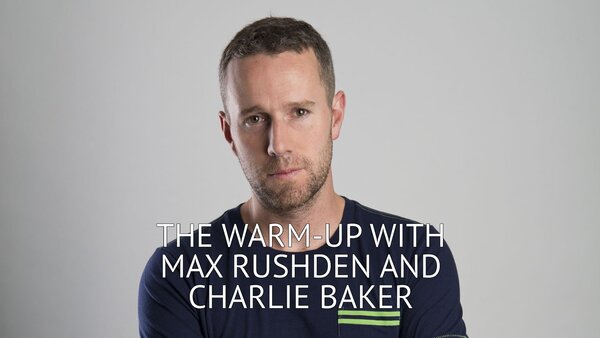 Live: The Warm-Up with Max Rushden and Charlie Baker