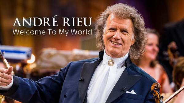 André Rieu: Welcome to My World