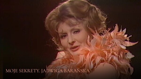 Moje sekrety. Jadwiga Barańska