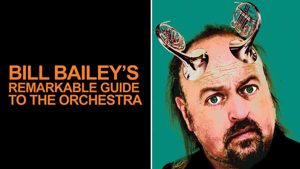 Bill Bailey's Remarkable Guide to the Orchestra