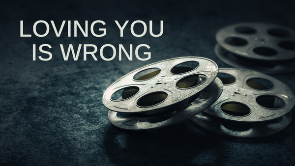 Loving You Is Wrong