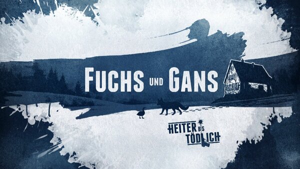 Heiter bis tödlich: Fuchs und Gans