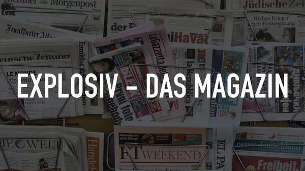 Live: Explosiv - Das Magazin