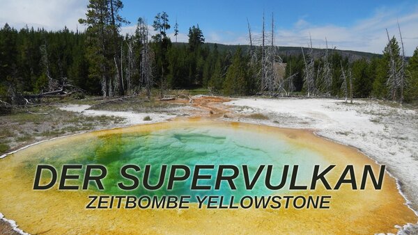 Der Supervulkan - Zeitbombe Yellowstone