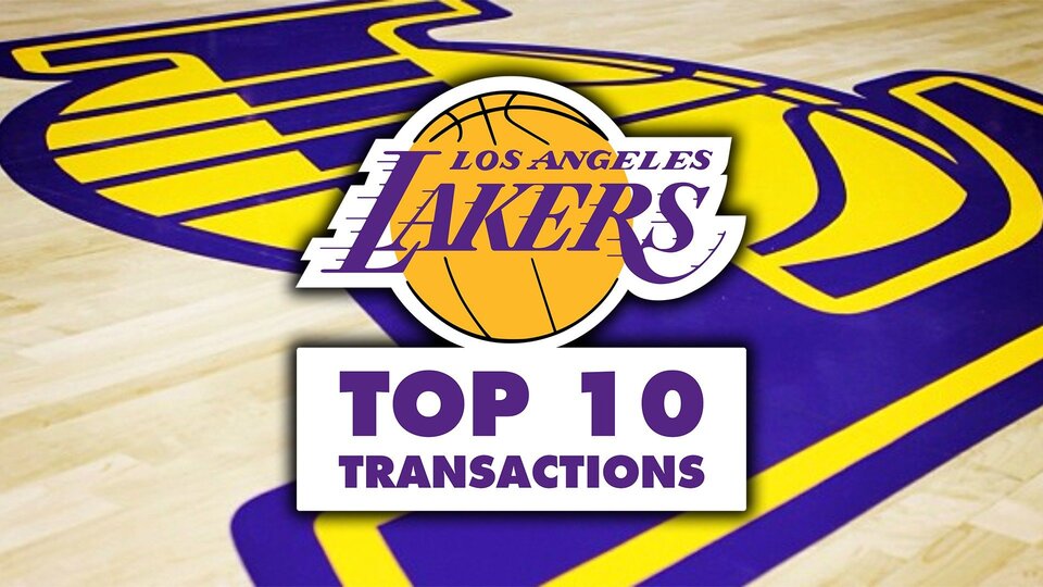 Lakers Top 10 Transactions