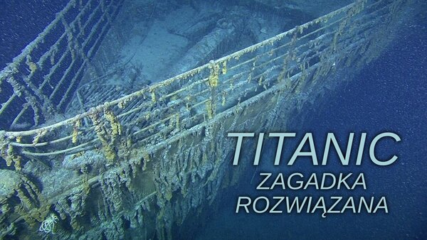 Titanic: Zagadka rozwiązana