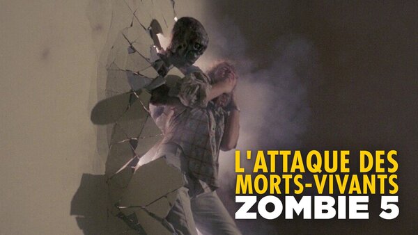 L'attaque des morts-vivants: zombie 5