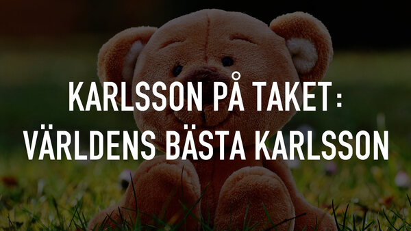 Karlsson på taket: Världens bästa Karlsson