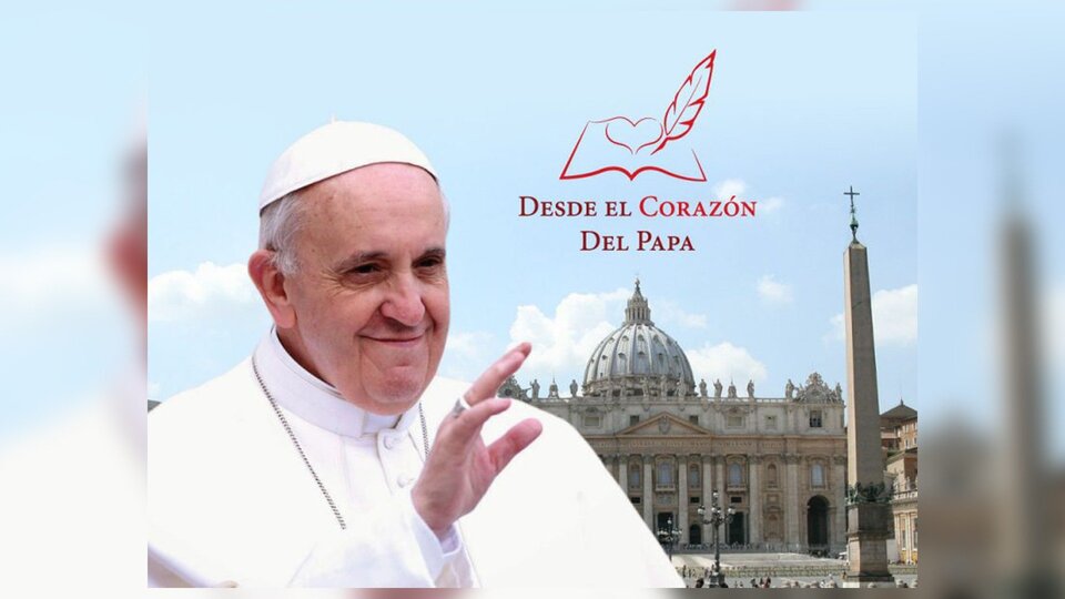Desde el corazón del Papa