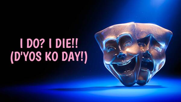 I Do? I Die!! (D'yos Ko Day!)