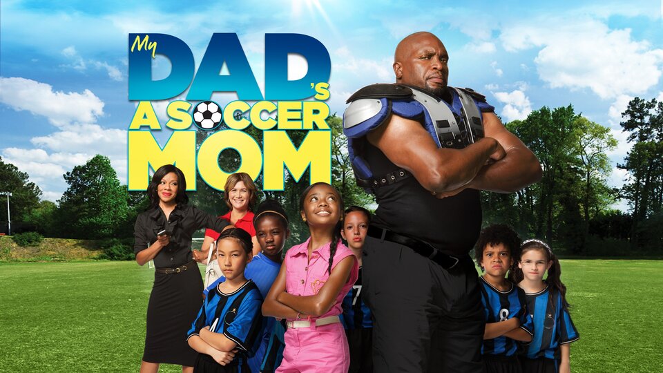 My Dad's a Soccer Mom