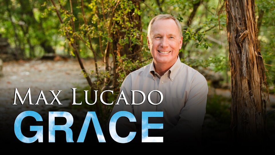 Max Lucado: Grace