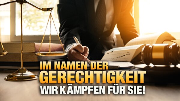 Im Namen der Gerechtigkeit - Wir kämpfen für Sie!