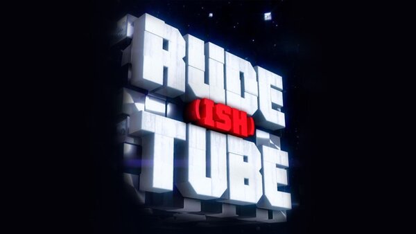Rude(ish) Tube