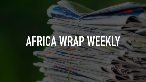 Africa Wrap Weekly