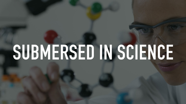 Submersed in Science