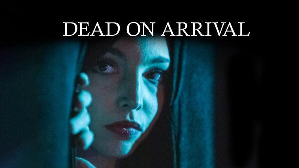 Dead on Arrival