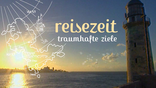 Reisezeit - Traumhafte Ziele