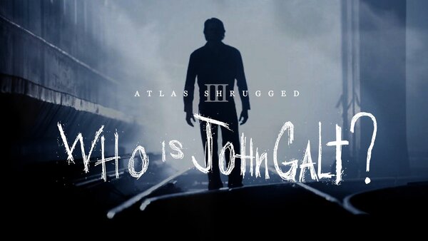 Atlas Shrugged: Who Is John Galt?