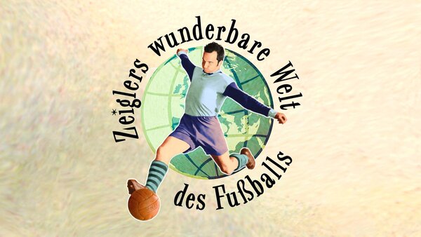 Zeiglers wunderbare Welt des Fußballs
