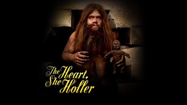 The Heart, She Holler