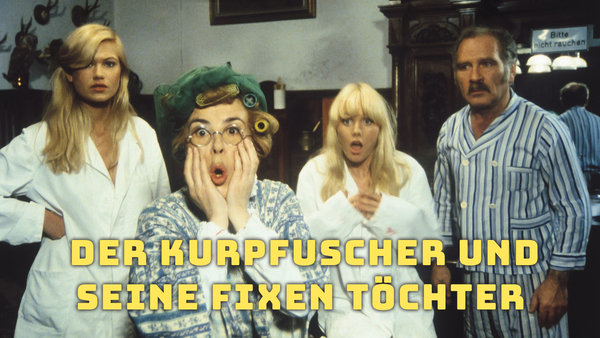 Der Kurpfuscher und seine fixen Töchter