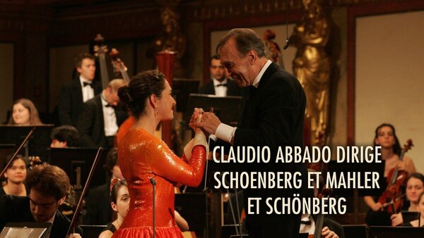 Claudio Abbado dirige Schoenberg et Mahler et Schönberg