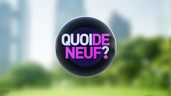 Quoi de neuf ?