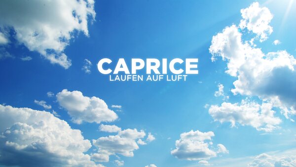 Caprice - Laufen auf Luft